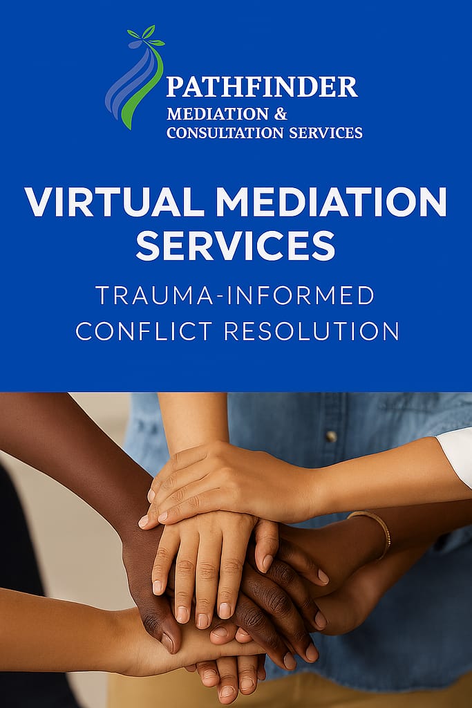 Promotional graphic for trauma-informed virtual mediation services by Pathfinder Mediation, featuring diverse hands and bold text: Virtual Mediation Services — Nationwide.